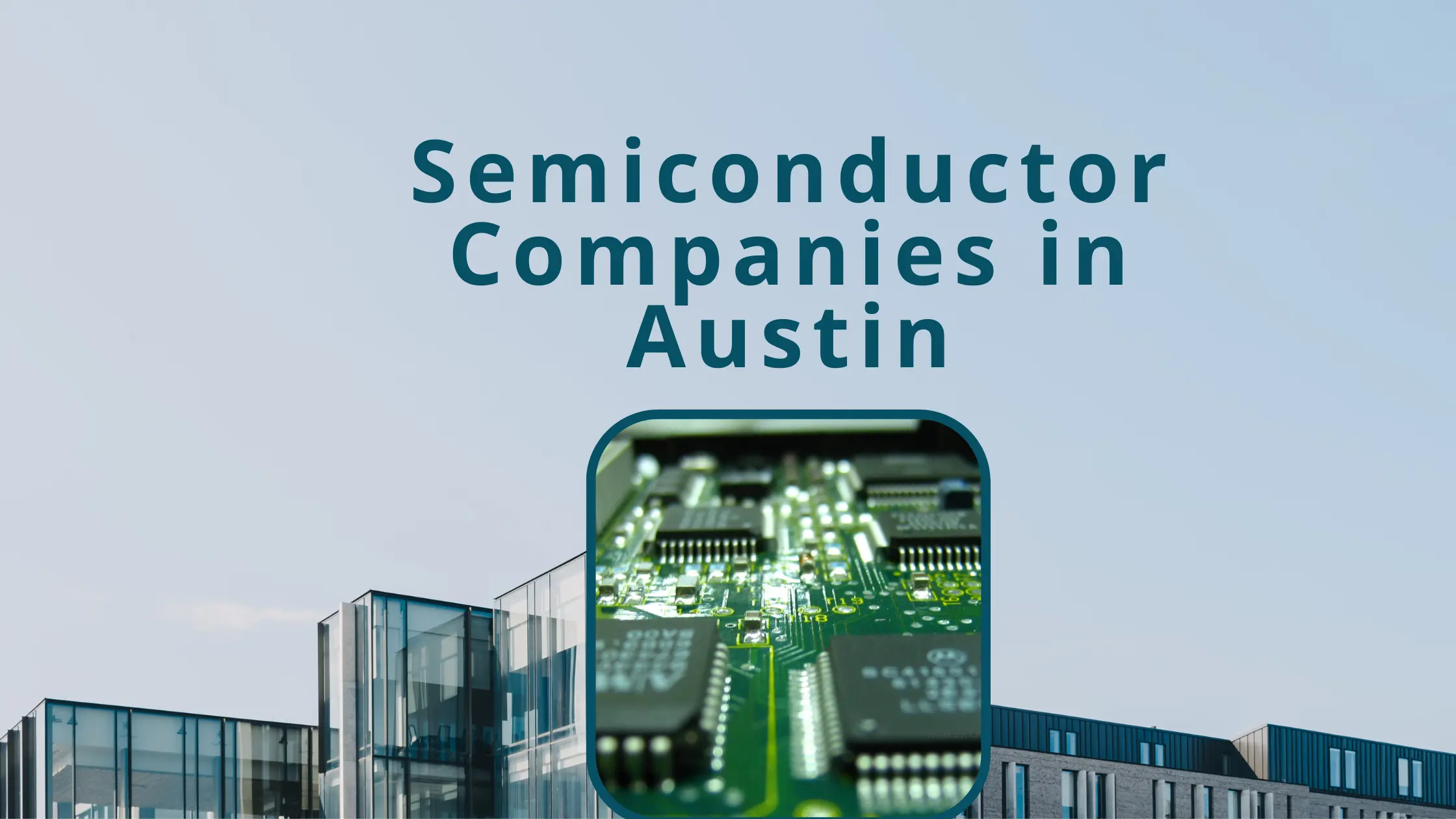 Semiconductor Companies in Austin